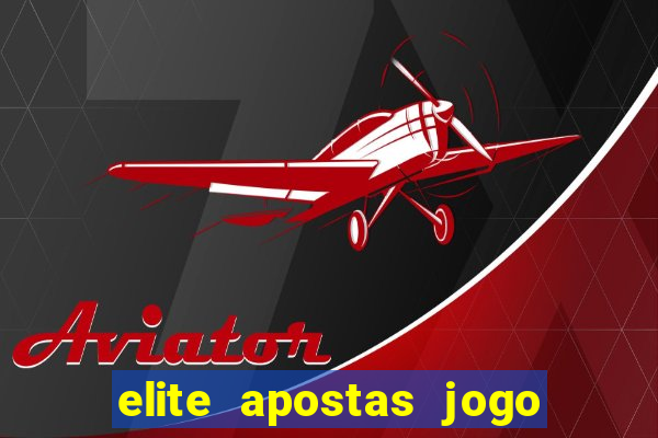 elite apostas jogo do bicho